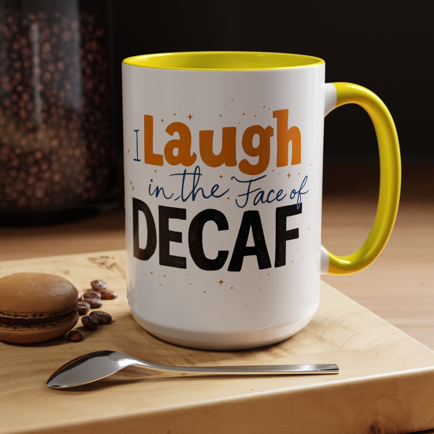 Laugh in the face of Decaf - Humorous Coffee Mug