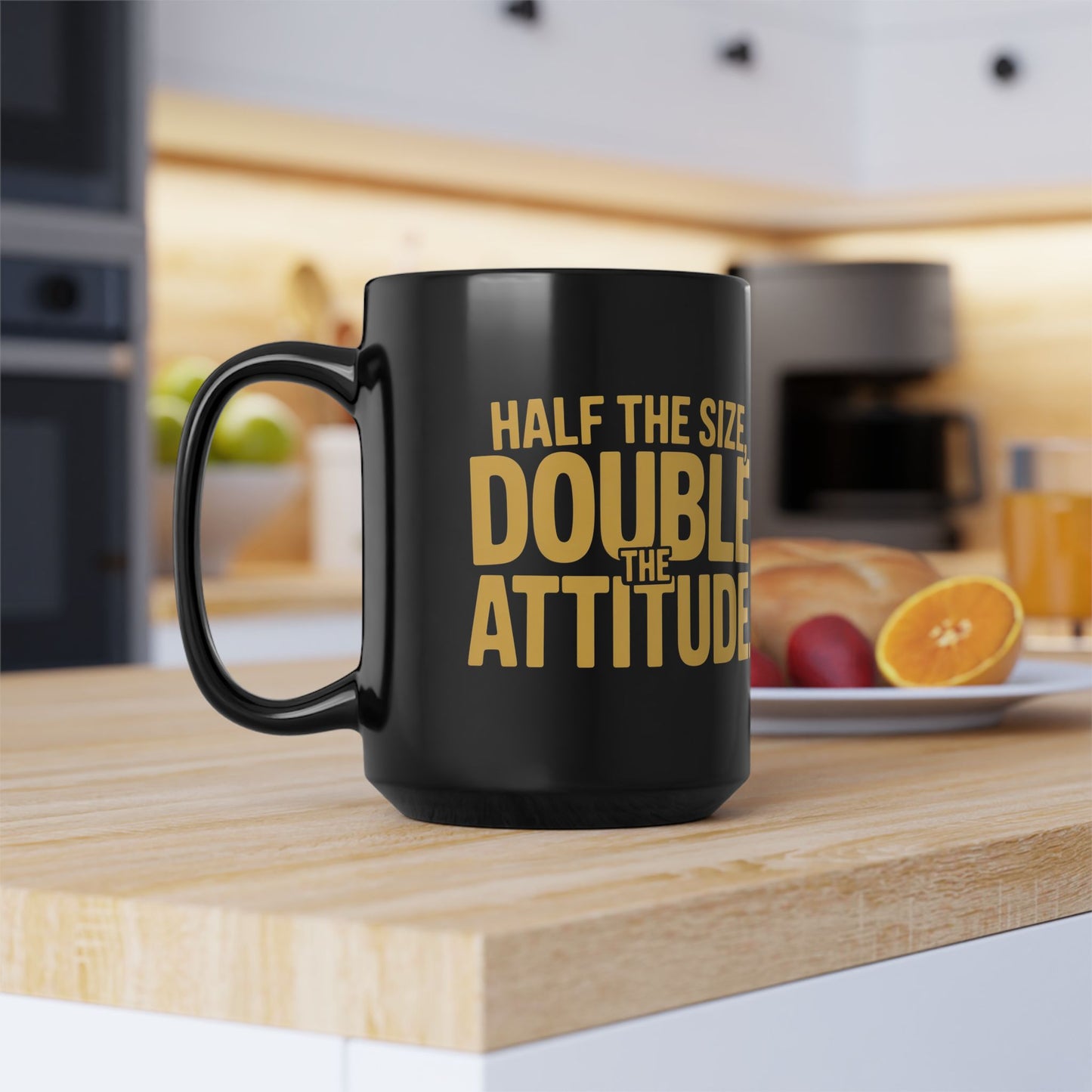 Half the Size, Double the Attitude Mug | Funny Coffee Cup, Gift for Coffee Lovers, Quirky Quote Mug, Humor Coffee Mug, Ideal for Birthdays