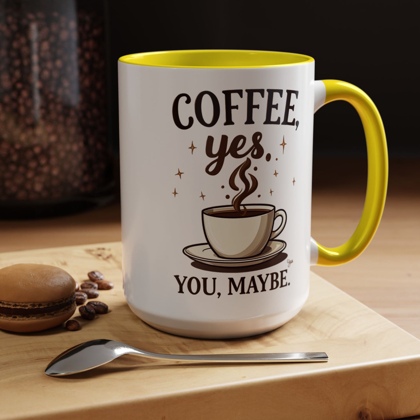 Coffee Lover's Accent Mug - 'Coffee, Yes. You, Maybe.'