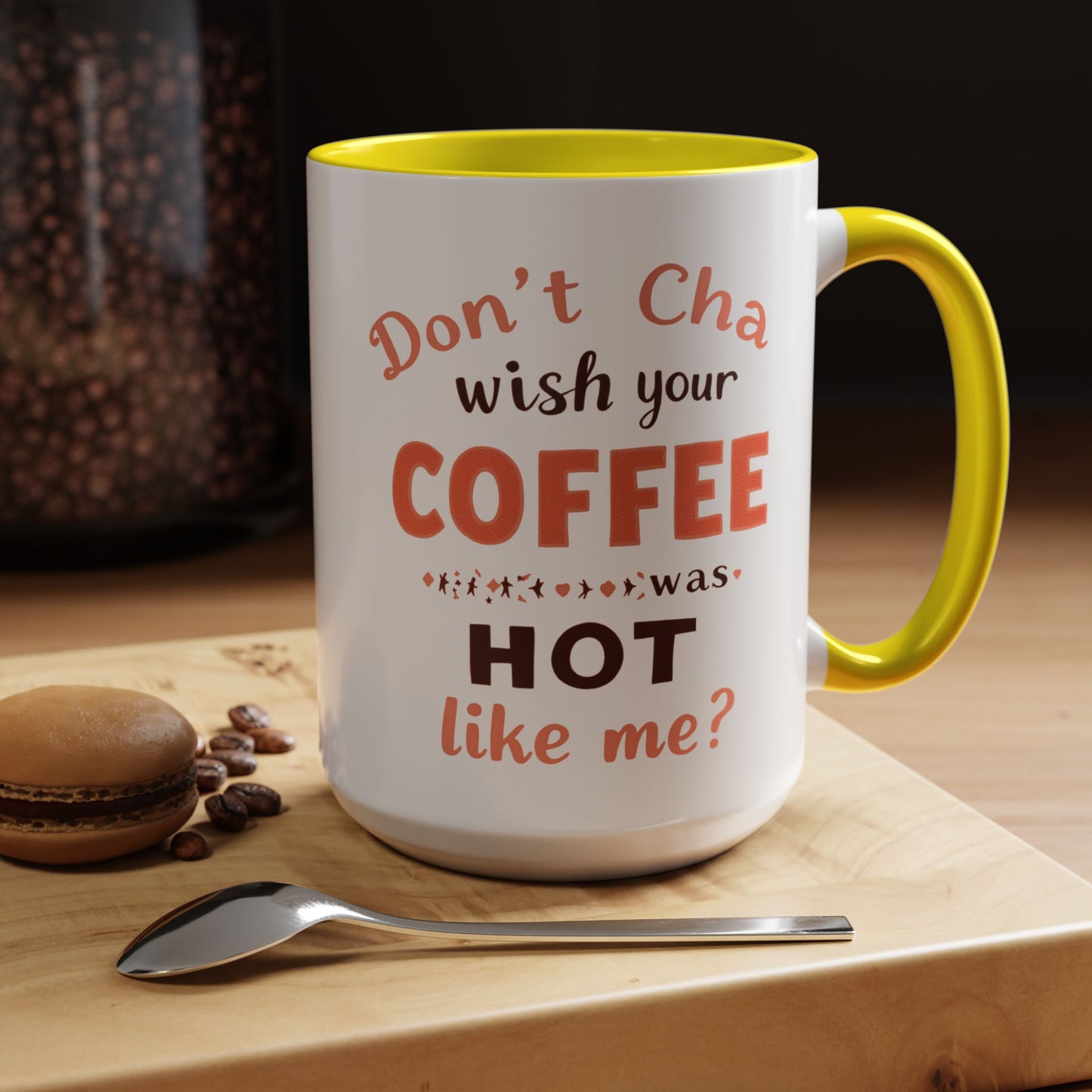 Wish your Coffee was Hot like Me - Humorous Coffee Mug