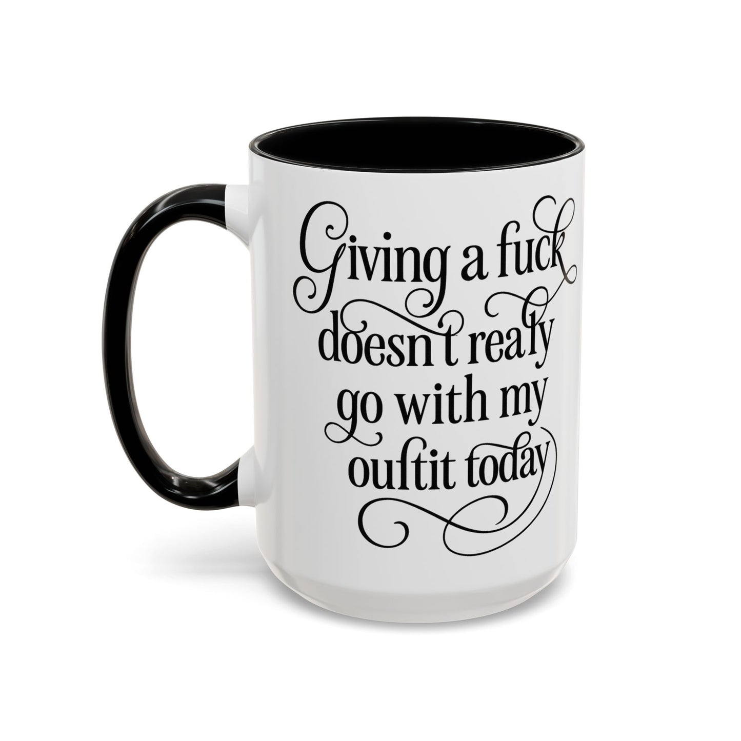 Sassy Coffee Mug, Giving a Fuck Doesn't Really go with my Outfit - Funny Mug, Black Accented Mug, Gift for Her