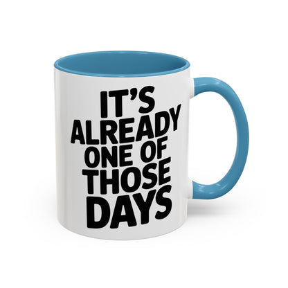 It's Already One of Those Days for More Laughs, Gifts, Office Decor, Humorous Beverage Container