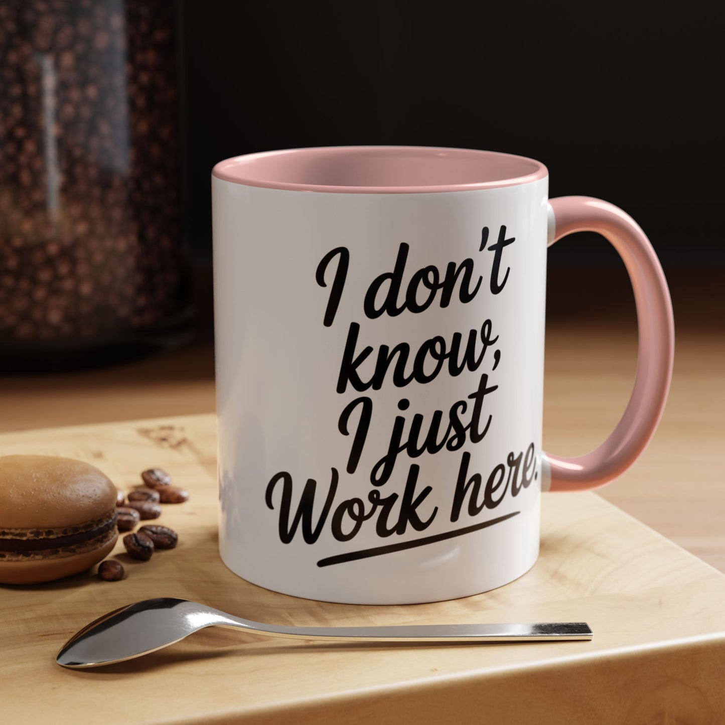 I Don't Know I Just Work Here, Gift for Coworkers, Office Humor, Employee Present, Black Handle Mug