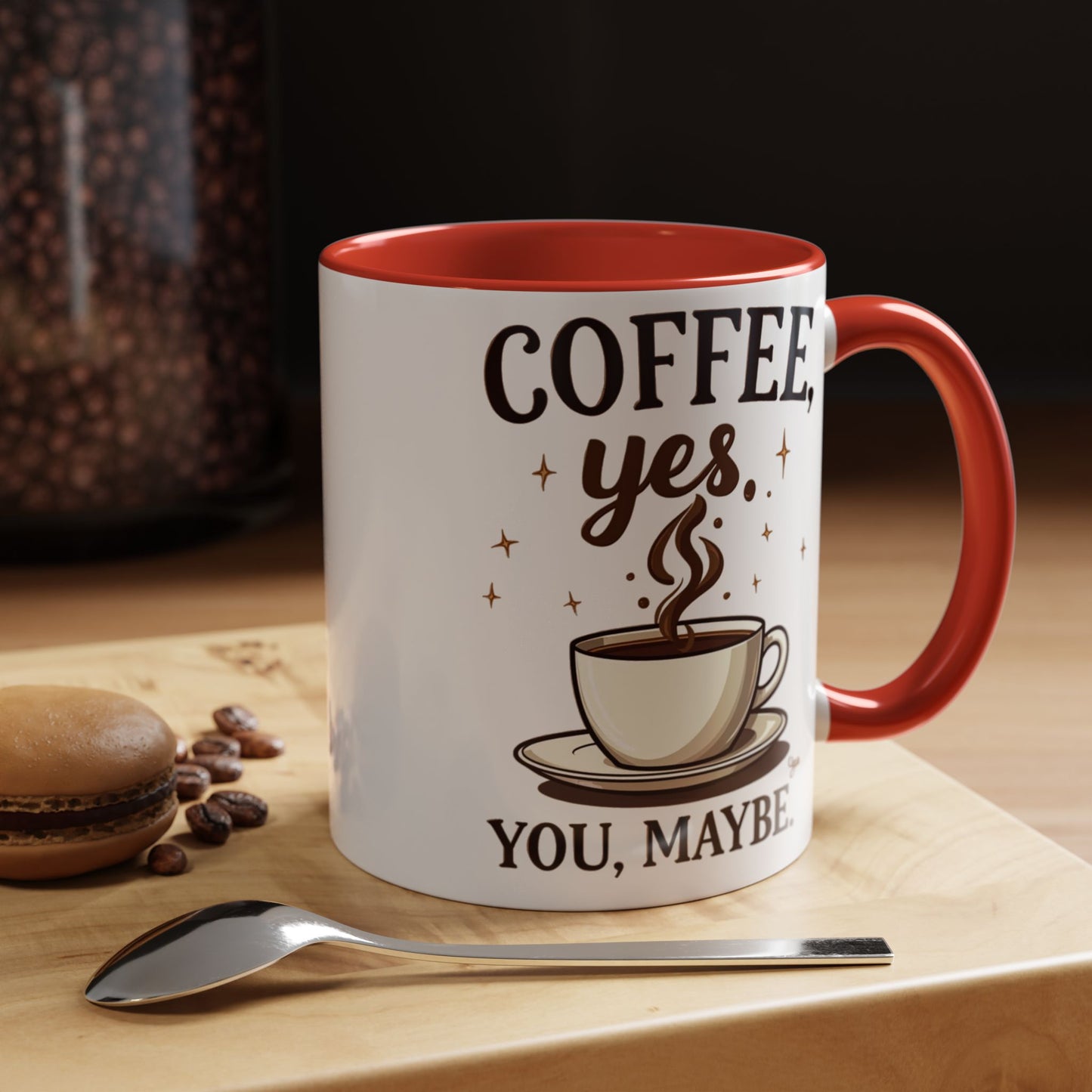 Coffee Lover's Accent Mug - 'Coffee, Yes. You, Maybe.'