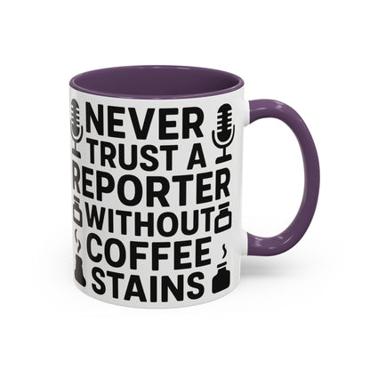 Never Trust a Reporter without Coffee Stains - Funny Journalist Gift, Reporter Humor, Coffee Stain Mug