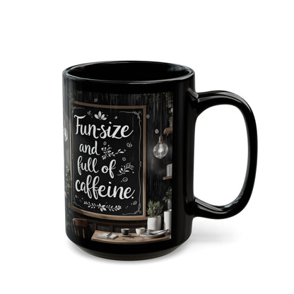Fun-Size Caffeine Mug | Black Coffee Cup | Gift for Coffee Lovers | Home Decor Mug | Office Mug | 11oz & 15oz Sizes