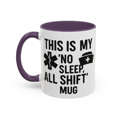 This Is My No Sleep All Shift Mug, Gift for Healthcare Workers, Black Accent Mug, Funny Nursing Gift