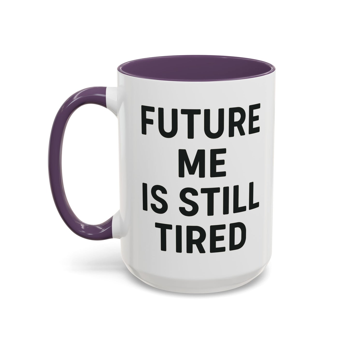 Future Me Coffee Mug - Funny Black Accent Mug for Coffee Lovers, Gift for Friends, Home Office Decor, Humor for Tired Souls