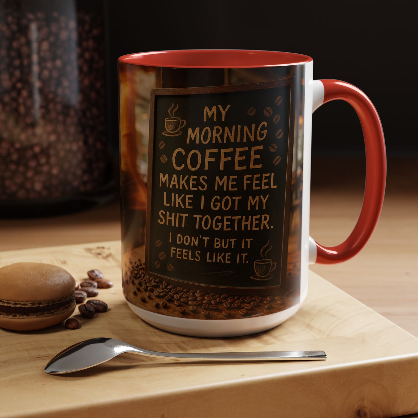Coffee Makes Me Feel Like I Got My Shit Together I Don't - Funny Coffee Mug, Coffee Gift, Morning Boost Mug, Coffee Addict Present