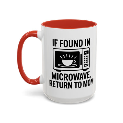 If Found in Microwave Return to Mom Coffee Mug, Humor Gift for Mom, Coffee Lover Mug