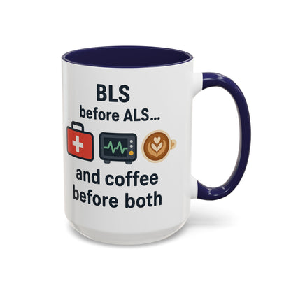 BLS before ALS and Coffee before Both - Perfect Gift for Paramedics, Nurses, and Healthcare Workers, Fun Office Mug