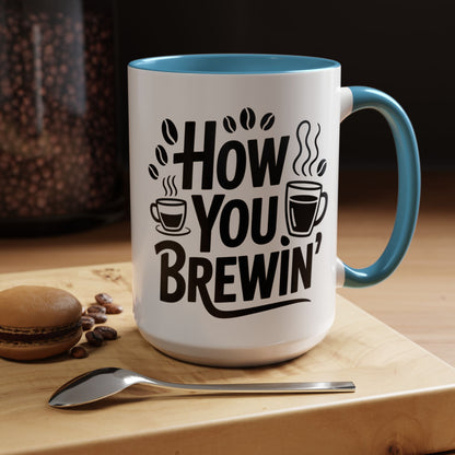 How You Brewin' Coffee Lover's Accent Mug -  Perfect for Daily Coffee Ritual, Birthday Gift