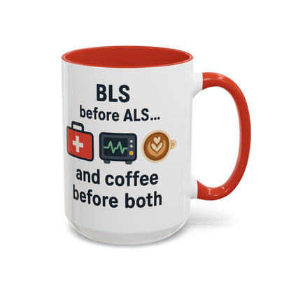 BLS before ALS and Coffee before Both - Perfect Gift for Paramedics, Nurses, and Healthcare Workers, Fun Office Mug