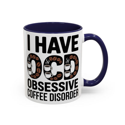 I Have OCD (Obsessive Coffee Disorder), Gift for Coffee Addicts, Funny Office Cup