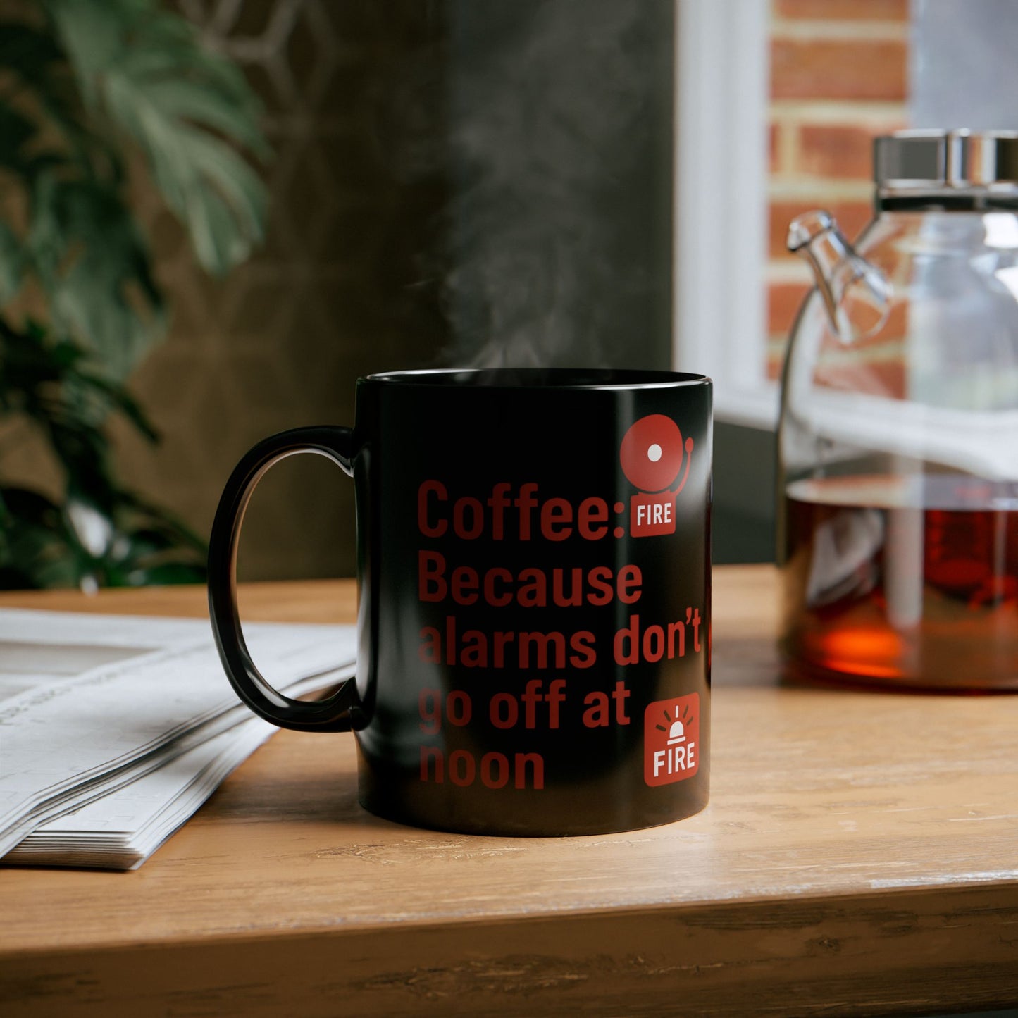 Fire Alarms don't go off at noon Coffee Humor Black Mug - Perfect Gift for Coffee Lovers