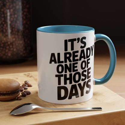 It's Already One of Those Days for More Laughs, Gifts, Office Decor, Humorous Beverage Container