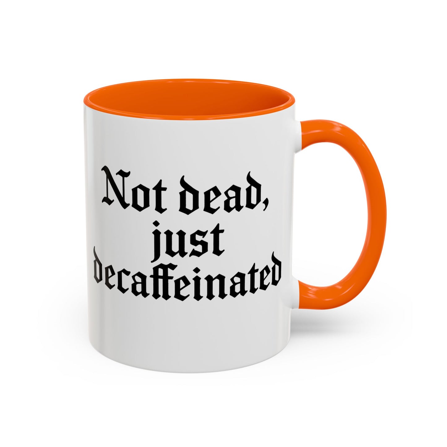 Not Dead Just Decaffeinated Coffee Mug - Gothic Style Mug, Funny Gift for Coffee Lovers, Halloween Decor, Home Office Mug