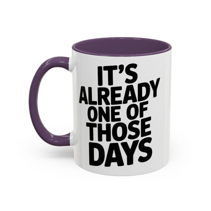 It's Already One of Those Days for More Laughs, Gifts, Office Decor, Humorous Beverage Container