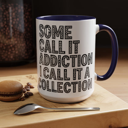 Some Call it an Addiction I Call it a Collection - Coffee Lovers | Great Gift for Tattoo Enthusiast
