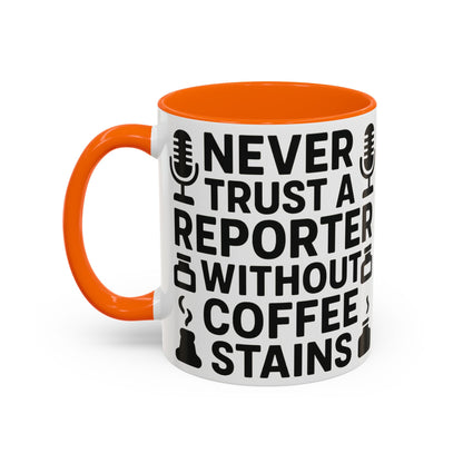 Never Trust a Reporter without Coffee Stains - Funny Journalist Gift, Reporter Humor, Coffee Stain Mug