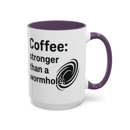 Galactic Coffee Mug: "Stronger Than a Wormhole" - Funny Coffee Cup for Space Lovers, Nerdy Gift, Office Mug, Astronomy Coffee Cup, [...]