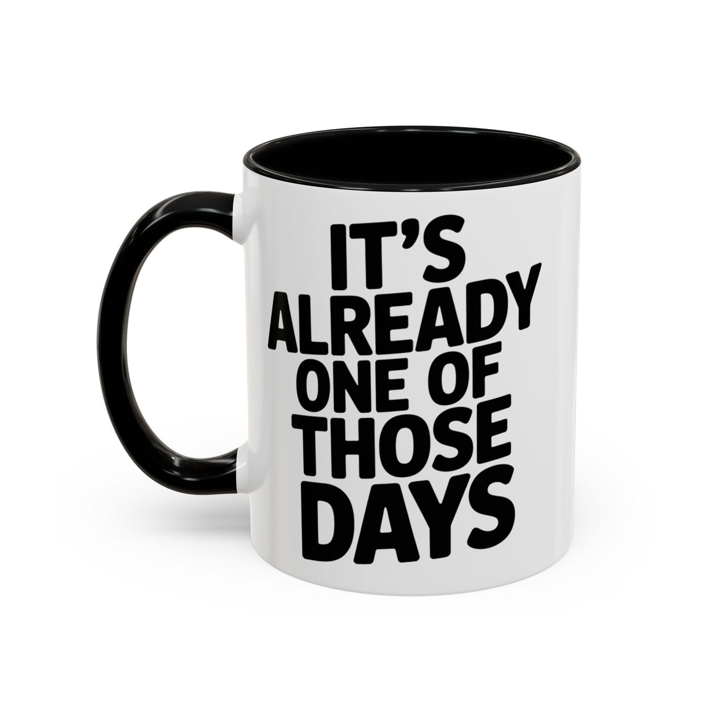 It's Already One of Those Days for More Laughs, Gifts, Office Decor, Humorous Beverage Container
