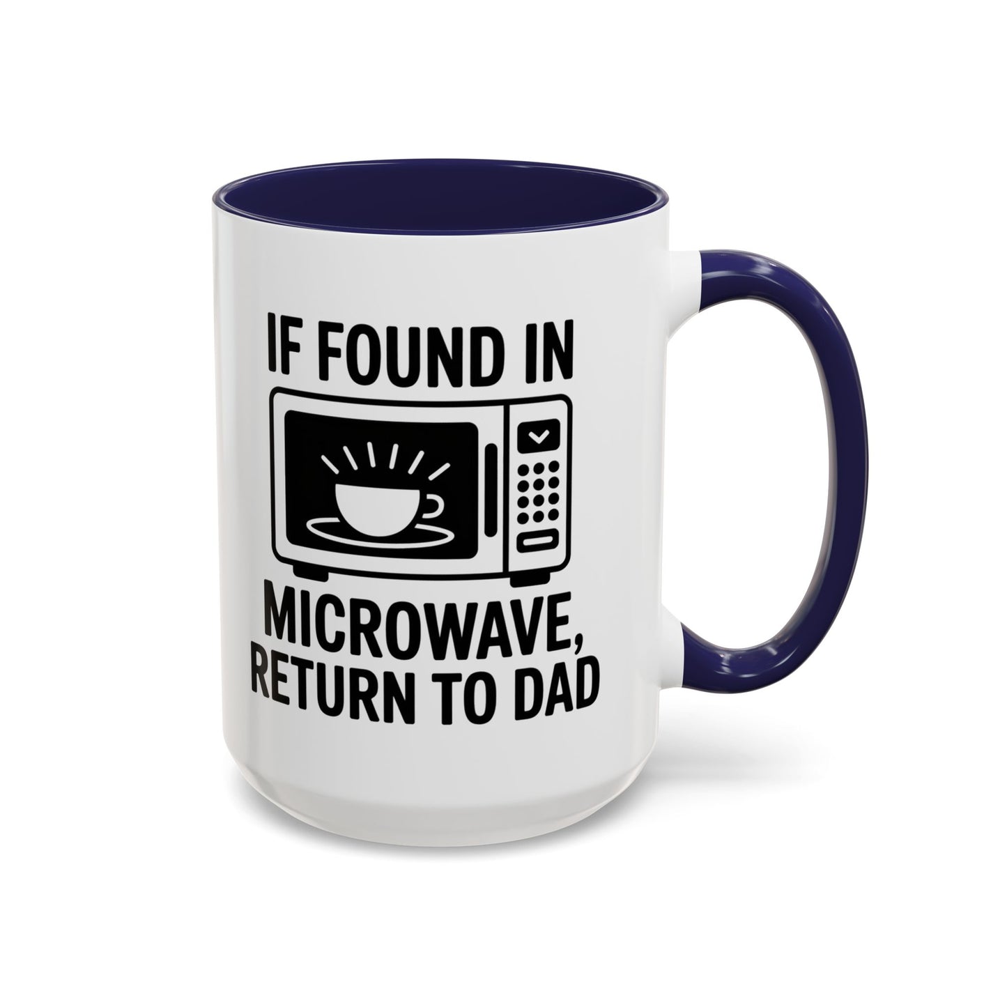 If Found In Microwave Return to Dad Coffee Mug - Fun Gift for Dads, Family Humor, Perfect for Father's Day