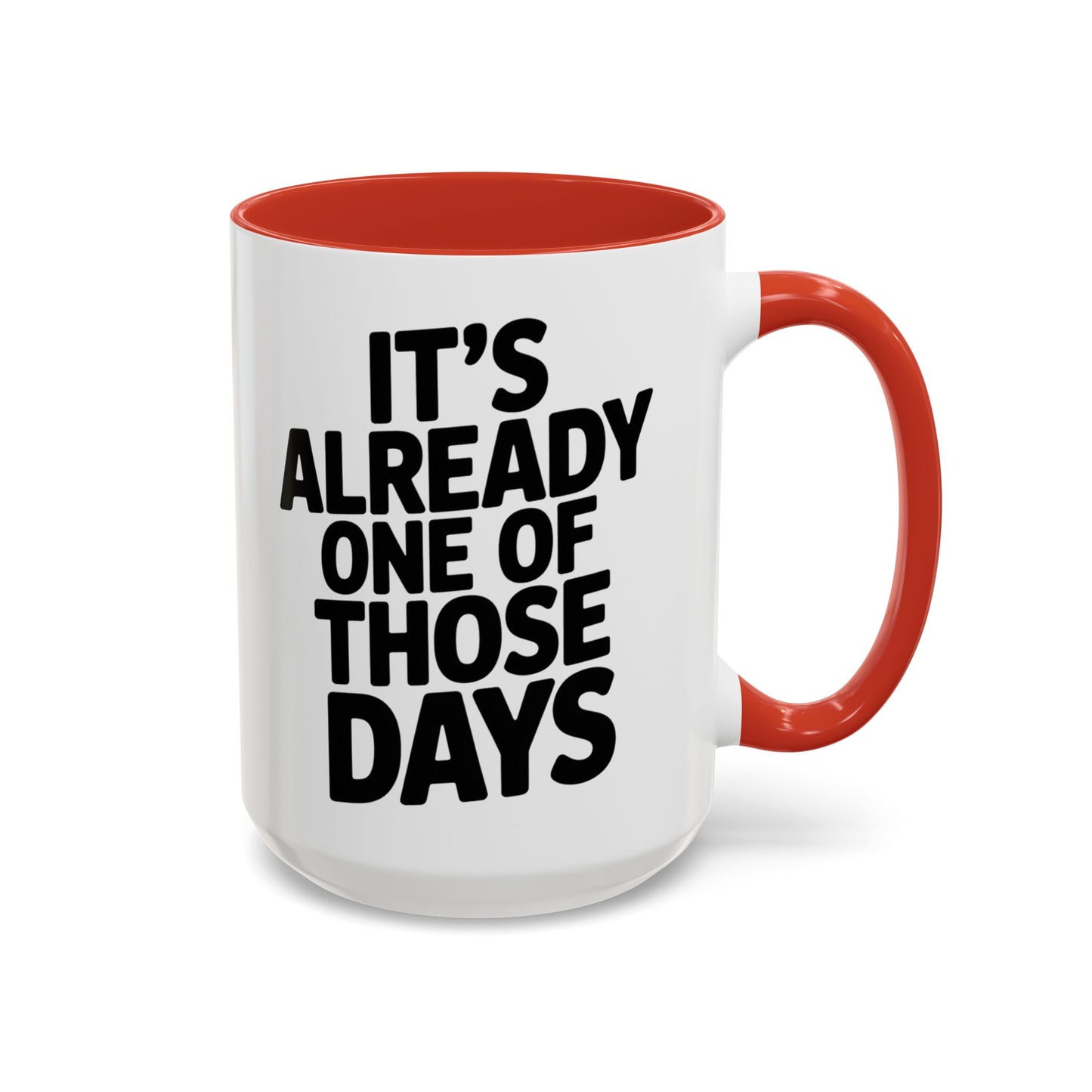 It's Already One of Those Days for More Laughs, Gifts, Office Decor, Humorous Beverage Container