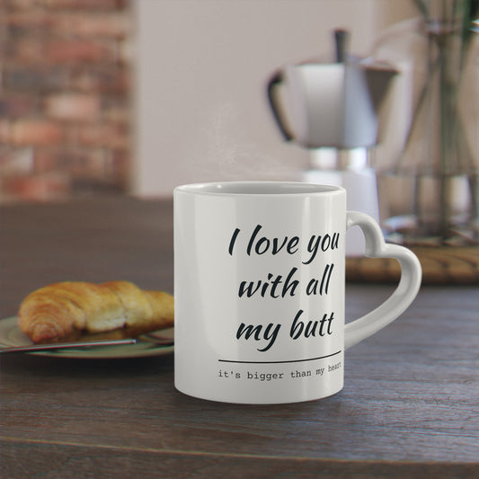 Heart-Shaped Mug Funny Saying