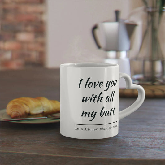 Heart-Shaped Mug Funny Saying - Mug World