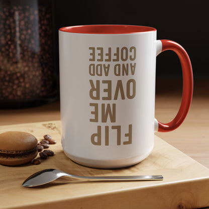Flip Me Over and Add Coffee - Funny Coffee Mug Stylish Gift for Coffee Lovers