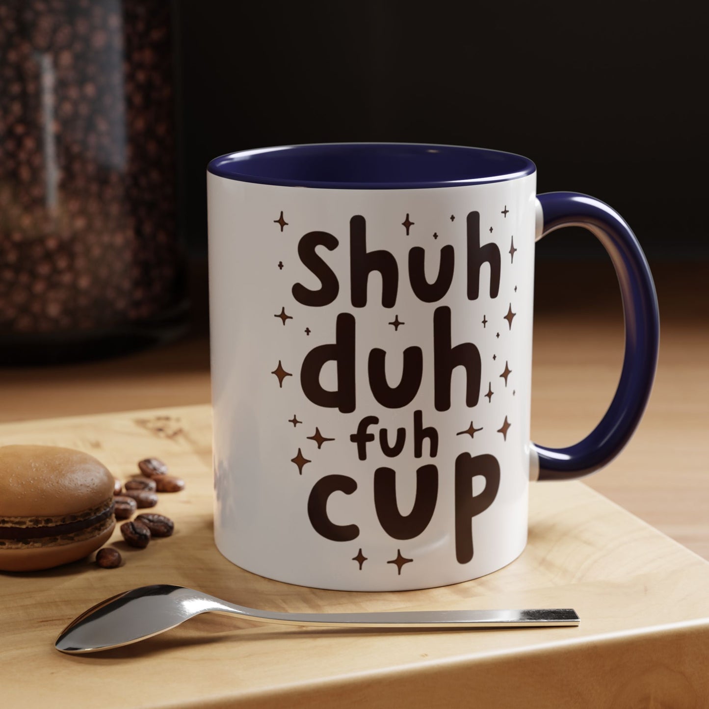 Funny Accent Coffee Mug - "Shuh Duh Fuh Cup" - Perfect for Coffee Lovers and Gift Giving