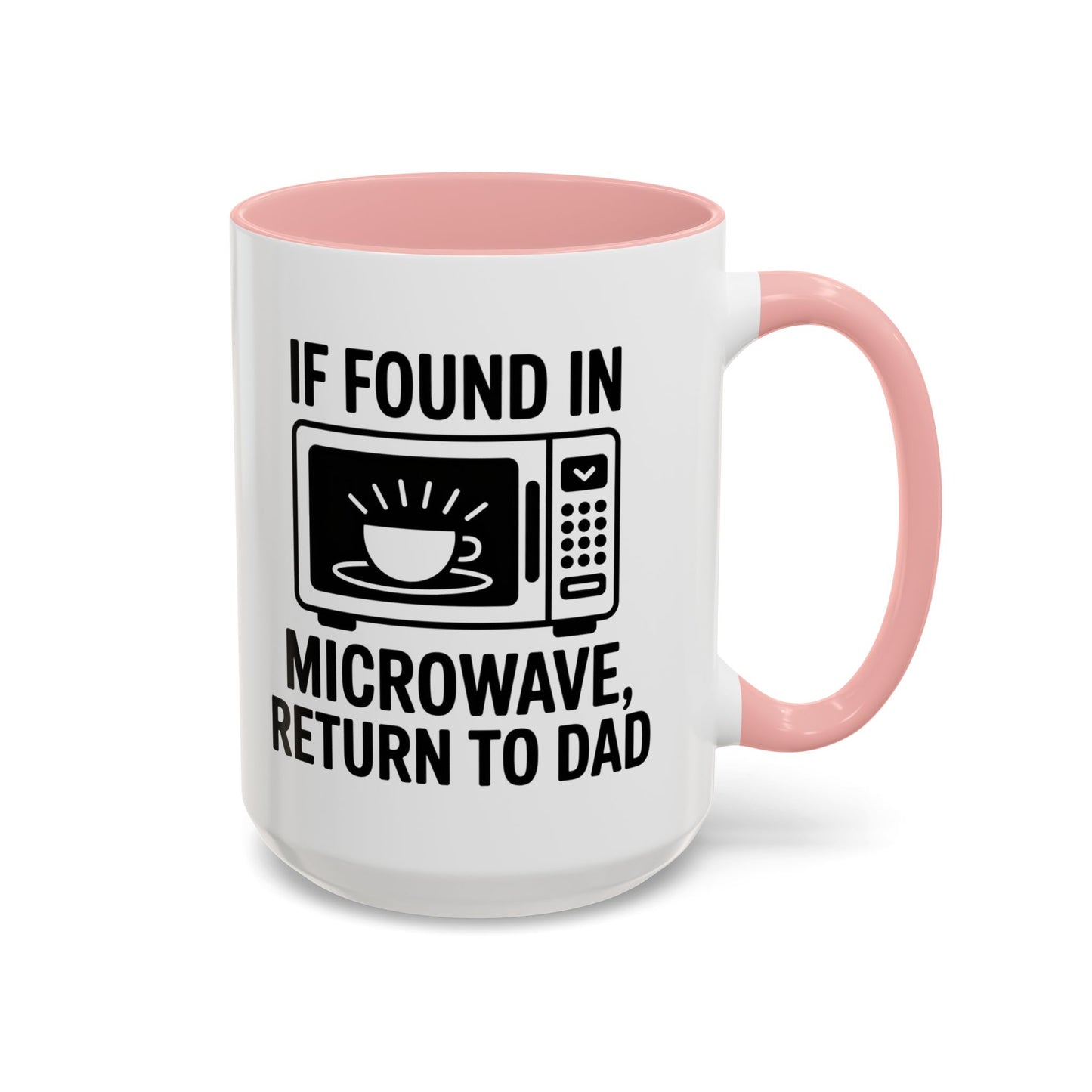 If Found In Microwave Return to Dad Coffee Mug - Fun Gift for Dads, Family Humor, Perfect for Father's Day