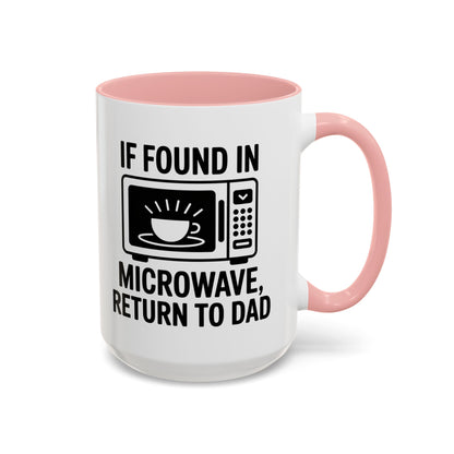 If Found In Microwave Return to Dad Coffee Mug - Fun Gift for Dads, Family Humor, Perfect for Father's Day