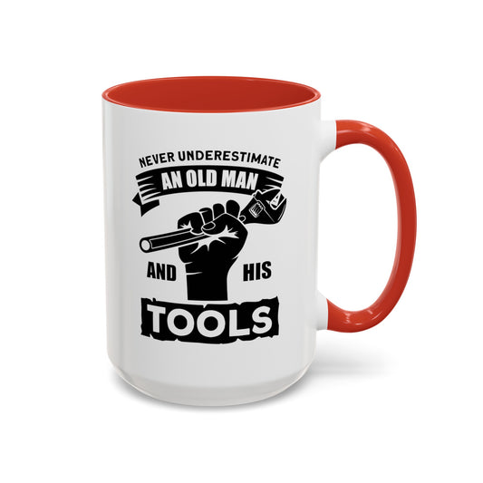 Mechanic Dad's Mug: Never Underestimate an Old Man and His Tools 11oz/15oz