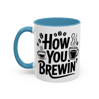 How You Brewin' Coffee Lover's Accent Mug -  Perfect for Daily Coffee Ritual, Birthday Gift