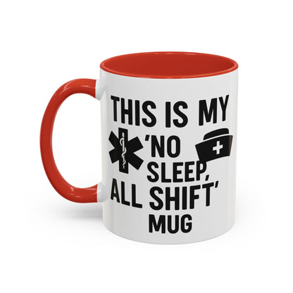 This Is My No Sleep All Shift Mug, Gift for Healthcare Workers, Black Accent Mug, Funny Nursing Gift