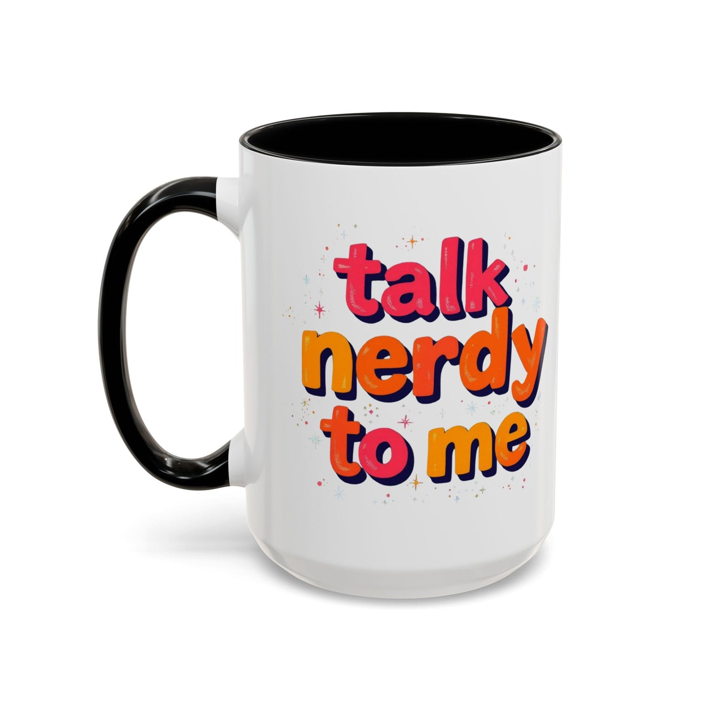 Talk Nerdy Quote Coffee Mug - Geek Gift, Fun Cup, Coffee Lover