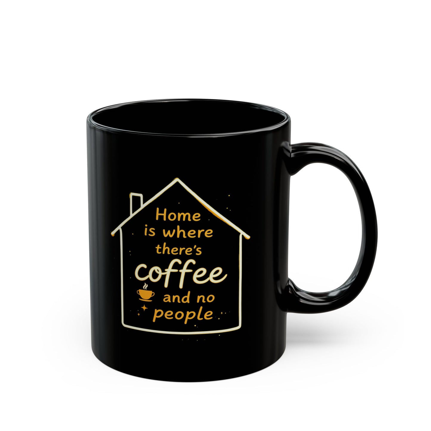 Home is Where There's Coffee Mug and No People - Black Coffee Cup Gift for Coffee Lovers, Gift for Introverts