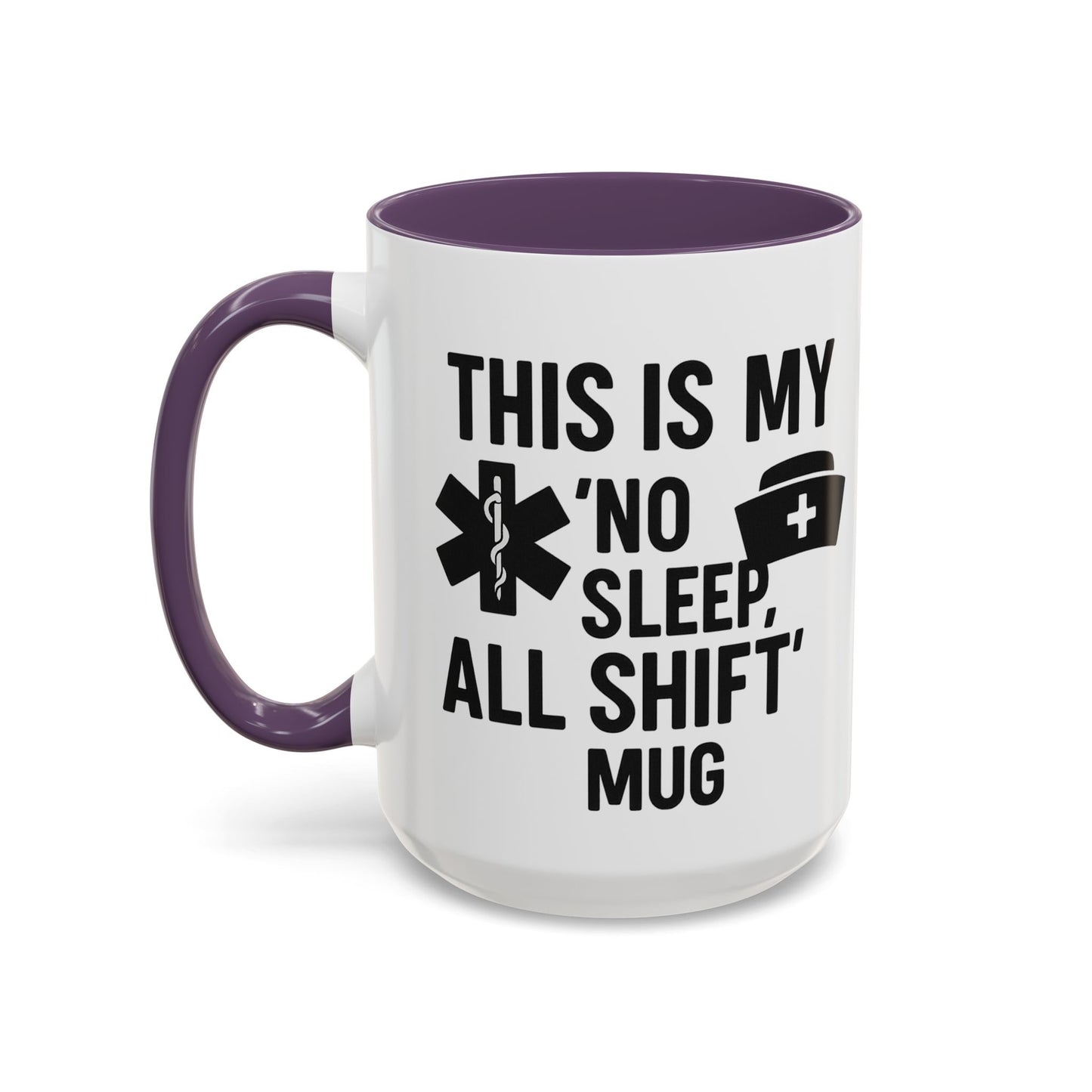 This Is My No Sleep All Shift Mug, Gift for Healthcare Workers, Black Accent Mug, Funny Nursing Gift