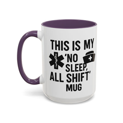 This Is My No Sleep All Shift Mug, Gift for Healthcare Workers, Black Accent Mug, Funny Nursing Gift