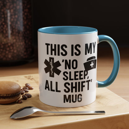 This Is My No Sleep All Shift Mug, Gift for Healthcare Workers, Black Accent Mug, Funny Nursing Gift