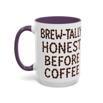 Brew-Tally Honest Before Coffee Mug | Fun Coffee Lover Gift | Humorous Mug for Morning Routine | Black Accented 11oz or 15oz Option