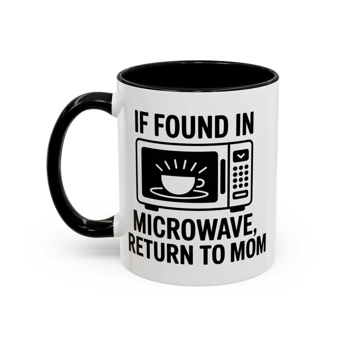 If Found in Microwave Return to Mom Coffee Mug, Humor Gift for Mom, Coffee Lover Mug