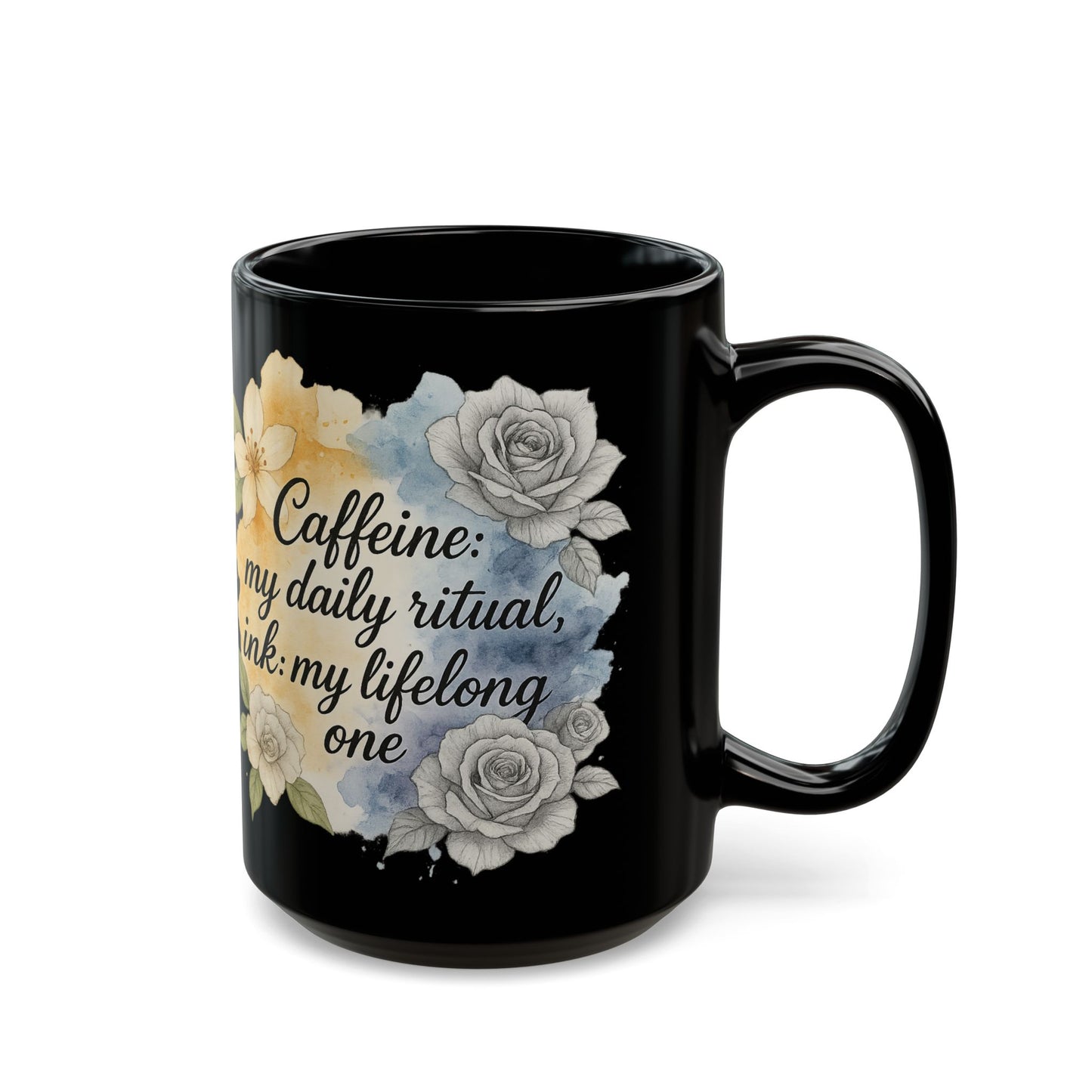 Caffeine my Daily Ritual Ink my Lifelong one Inspirational Quote, Caffeine Lover Gift