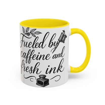 Fueled by Caffeine and Fresh Ink - Gift for Tattoo Enthusiast and Artist, 11oz & 15oz