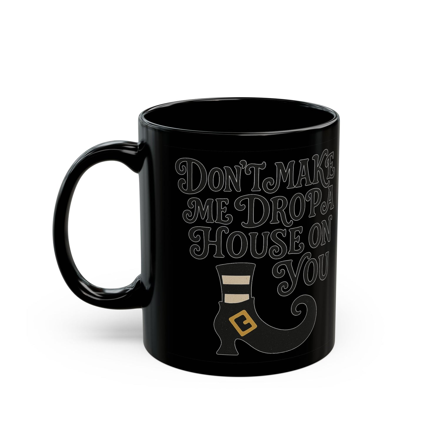 Don't Make Me Drop a House on You Subtle Halloween Mug , Halloween Gift, Coffee Cup for Pumpkin Lovers