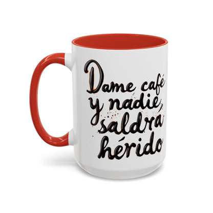 Dame cafe y nadie saldra herido - Perfect Gift for Coffee Lovers give me the coffee and no one gets hurt