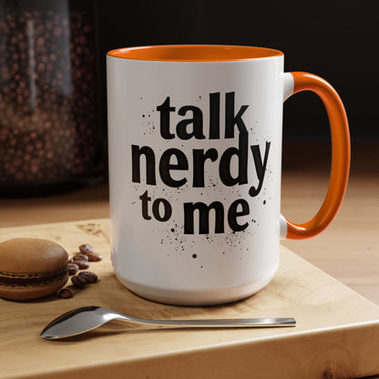 Talk Nerdy to Me - Accent Coffee Mug - Fun Gift for Geeks