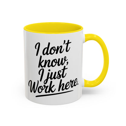 I Don't Know I Just Work Here, Gift for Coworkers, Office Humor, Employee Present, Black Handle Mug